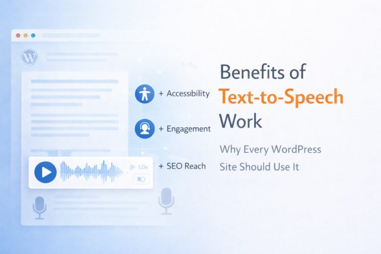 15 Benefits of Adding Text to Speech to Your WordPress Website in 2026